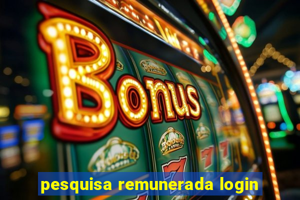 pesquisa remunerada login